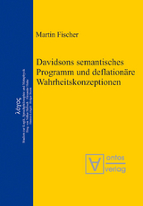 Davidsons semantisches Programm und deflationäre Wahrheitskonzeptionen - Martin Fischer