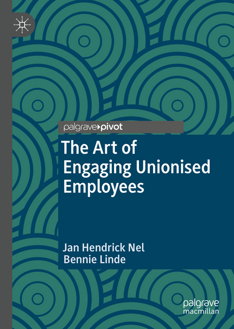 Art of Engaging Unionised Employees -  Bennie Linde,  Jan Hendrick Nel