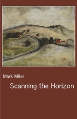 Scanning the Horizon - Mark Miller