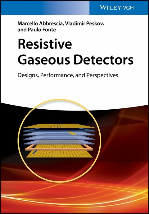 Resistive Gaseous Detectors - Marcello Abbrescia, Vladimir Peskov, Paulo Fonte