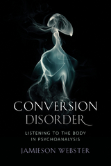 Conversion Disorder -  Jamieson Webster