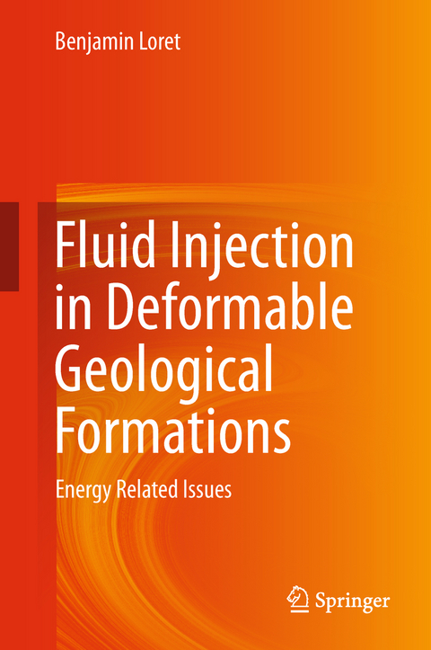 Fluid Injection in Deformable Geological Formations - Benjamin Loret