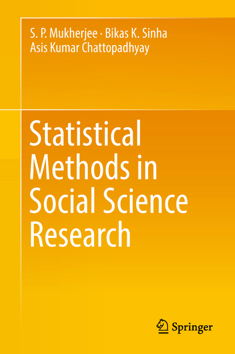 Statistical Methods in Social Science Research -  Asis Kumar Chattopadhyay,  S P Mukherjee,  Bikas K Sinha