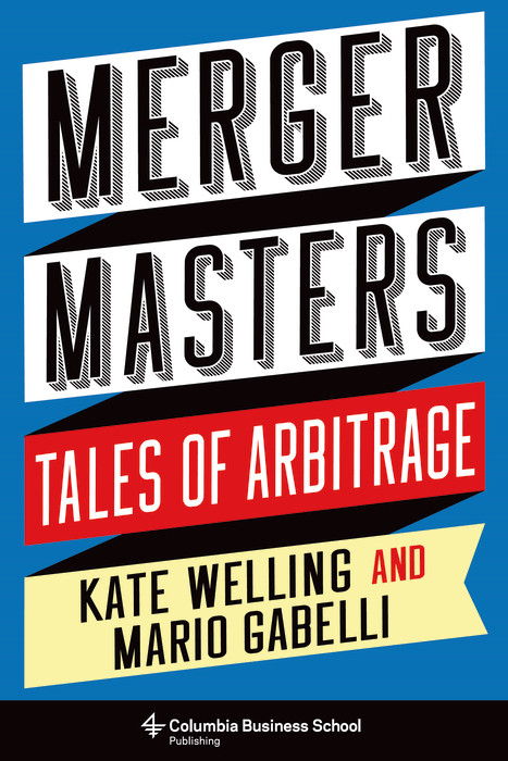 Merger Masters - Kate Welling, Mario Gabelli
