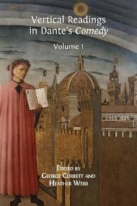 Vertical Readings in Dante's Comedy - George Corbett (editor), Heather Webb (editor)