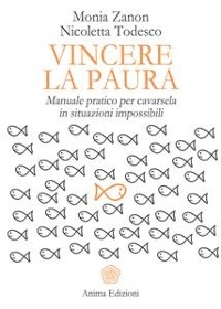 Vincere la paura - NICOLETTA TODESCO, Monia Zanon