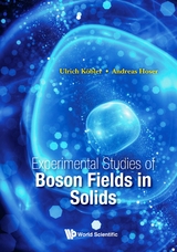 EXPERIMENTAL STUDIES OF BOSON FIELDS IN SOLIDS - Ulrich Kobler, Andreas Hoser