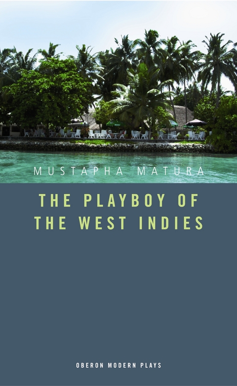 Playboy of the West Indies -  Matura Mustapha Matura