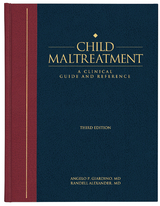 Child Maltreatment 3e, Volume 1 - Angelo Giardino, Randell Alexander