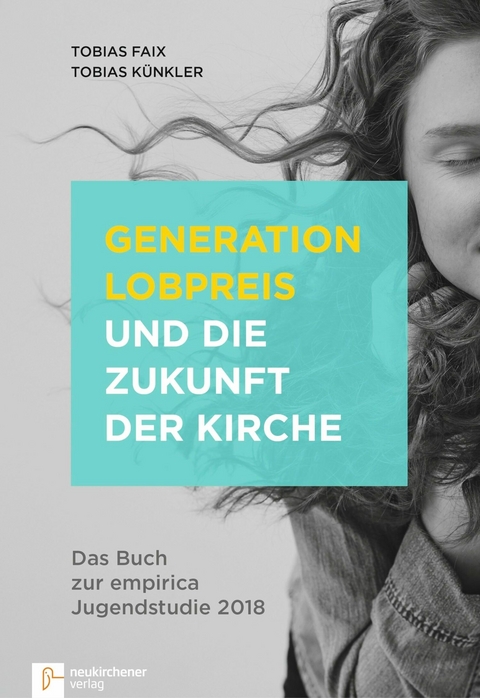 Generation Lobpreis und die Zukunft der Kirche - Tobias Faix, Tobias Künkler