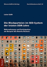 Die Blockparteien im SED-System der letzten DDR-Jahre -  Luise Güth