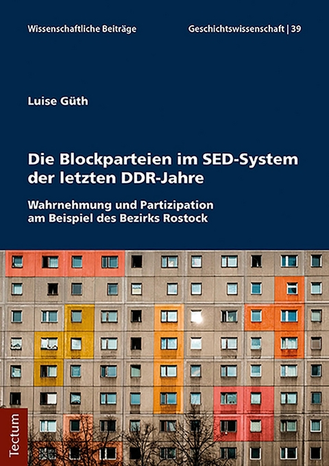 Die Blockparteien im SED-System der letzten DDR-Jahre -  Luise Güth