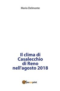 Il clima di Casalecchio di Reno nell'agosto 2018 - Mario Delmonte