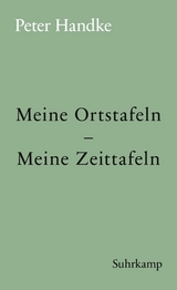 Meine Ortstafeln - Meine Zeittafeln -  Peter Handke