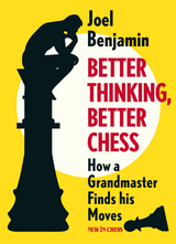 Better Thinking, Better Chess -  Joel Benjamin