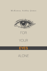 For Your Eyes Alone - McKenzy Ashby-Jones