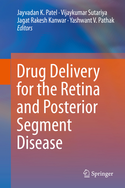 Drug Delivery for the Retina and Posterior Segment Disease - 