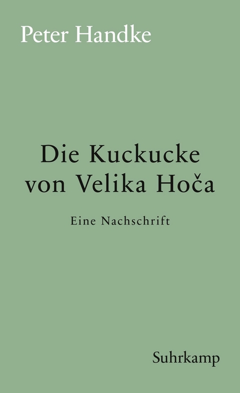 Die Kuckucke von Velika Ho?a -  Peter Handke