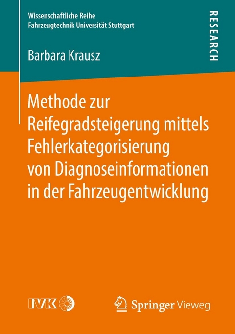 Methode zur Reifegradsteigerung mittels Fehlerkategorisierung von Diagnoseinformationen in der Fahrzeugentwicklung - Barbara Krausz