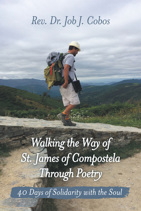 Walking the Way of St. James of Compostela Through Poetry - Rev. Dr. Job J. Cobos