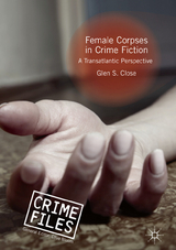 Female Corpses in Crime Fiction - Glen S. Close