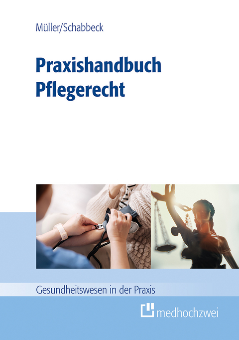 Praxishandbuch Pflegerecht -  Thorsten Müller,  Jan Schabbeck
