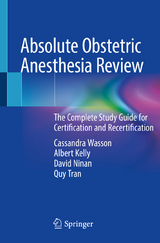 Absolute Obstetric Anesthesia Review -  Cassandra Wasson,  Albert Kelly,  David Ninan,  Quy Tran