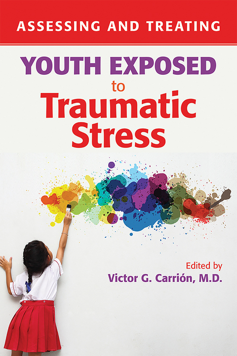 Assessing and Treating Youth Exposed to Traumatic Stress - 