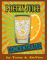 Poetry Juice Concentrated -  DeVito Torre A. DeVito