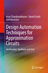 Design Automation Techniques for Approximation Circuits - Arun Chandrasekharan, Daniel Große, Rolf Drechsler