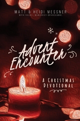 Advent Encounter -  Heidi Messner,  Matt Messner