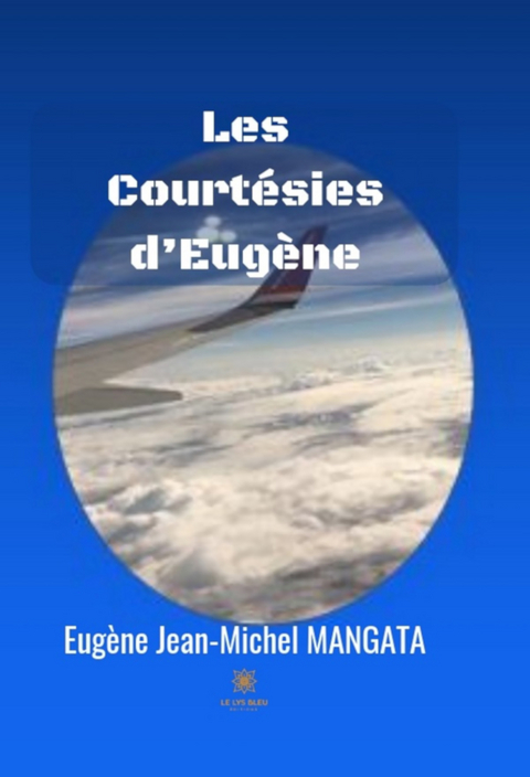 Les Courtesies d'Eugene -  Eugene Jean-Michel MANGATA