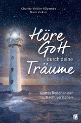 Höre Gott durch deine Träume - Dr.Charity Virkler-Kayembe, Dr. Mark Virkler