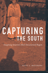 Capturing the South -  Scott L. Matthews