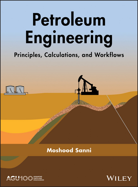 Petroleum Engineering: Principles, Calculations, and Workflows -  Moshood Sanni