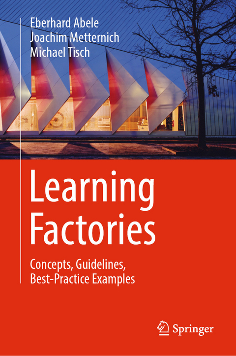 Learning Factories -  Eberhard Abele,  Joachim Metternich,  Michael Tisch