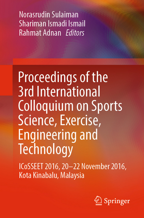 Proceedings of the 3rd International Colloquium on Sports Science, Exercise, Engineering and Technology - 