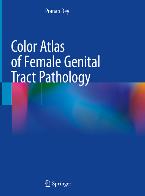 Color Atlas of Female Genital Tract Pathology -  Pranab Dey