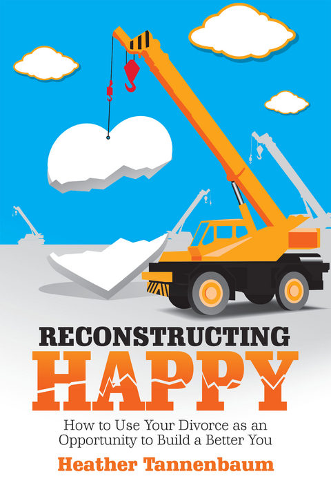 Reconstructing Happy - Heather Tannenbaum