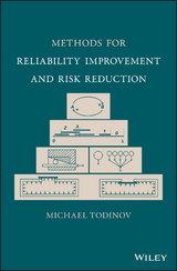 Methods for Reliability Improvement and Risk Reduction -  Michael Todinov