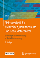 Elektrotechnik für Architekten, Bauingenieure und Gebäudetechniker -  Ismail Kasikci