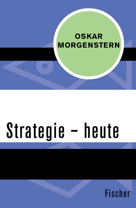 Strategie – heute - Oskar Morgenstern