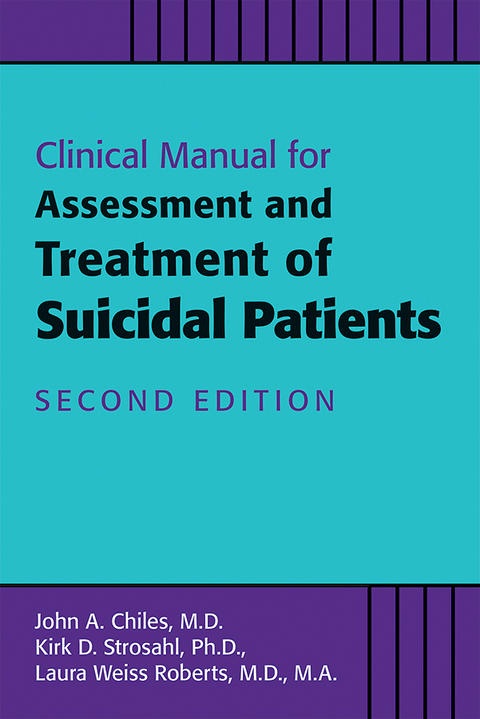 Clinical Manual for Assessment and Treatment of Suicidal Patients - John A. Chiles, Kirk D. Strosahl, Laura Weiss Roberts
