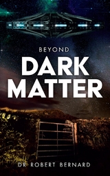 Beyond Dark Matter -  Dr Robert Bernard