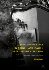 Performing Place in French and Italian Queer Documentary Film - Oliver Brett