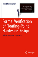 Formal Verification of Floating-Point Hardware Design - David M. Russinoff