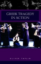 Greek Tragedy in Action - Taplin, Oliver
