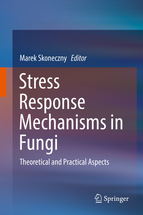 Stress Response Mechanisms in Fungi - 