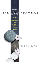 Ten Zen Seconds -  Eric Maisel