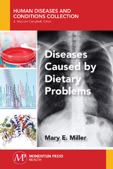 Diseases Caused by Dietary Problems - Mary E. Miller